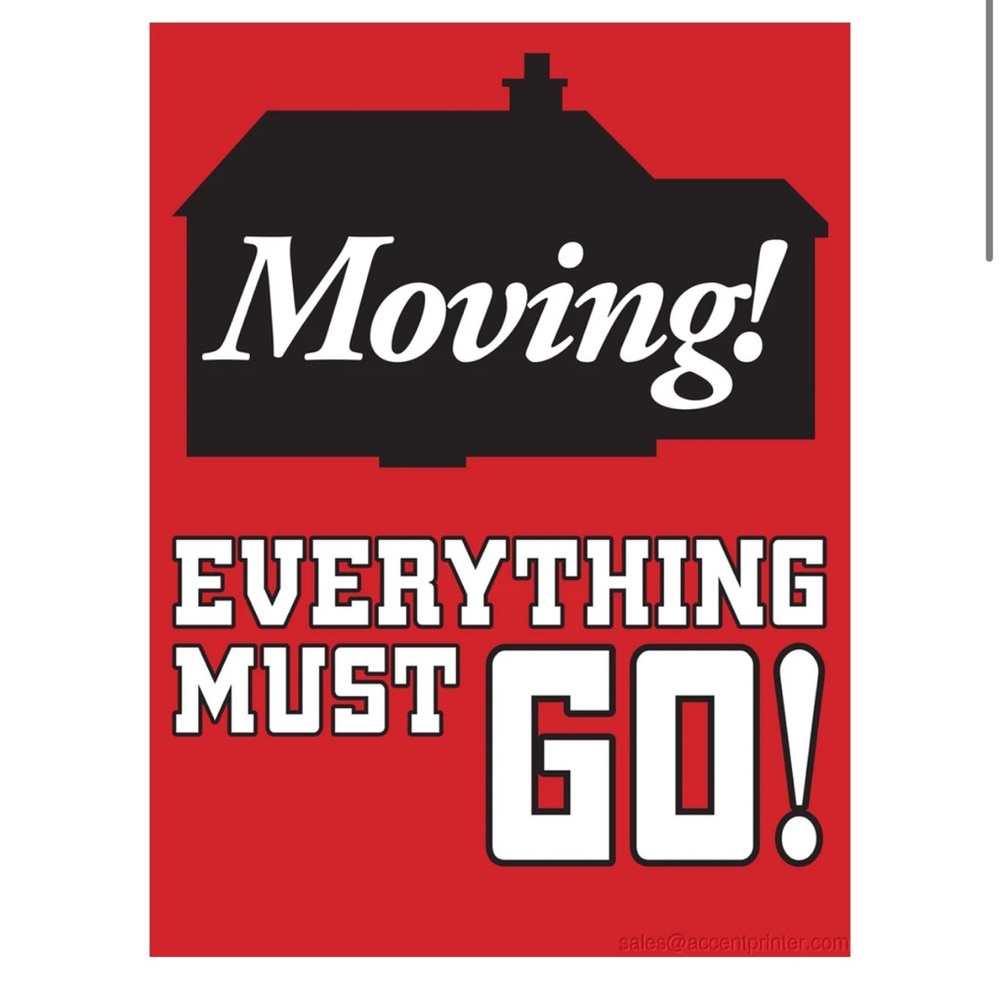 Moving sale everything must go!